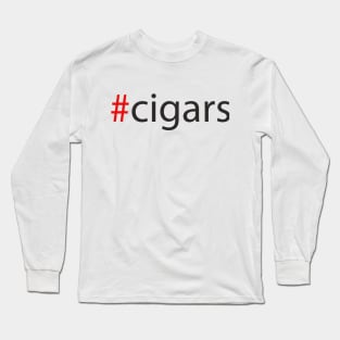 #cigars Long Sleeve T-Shirt